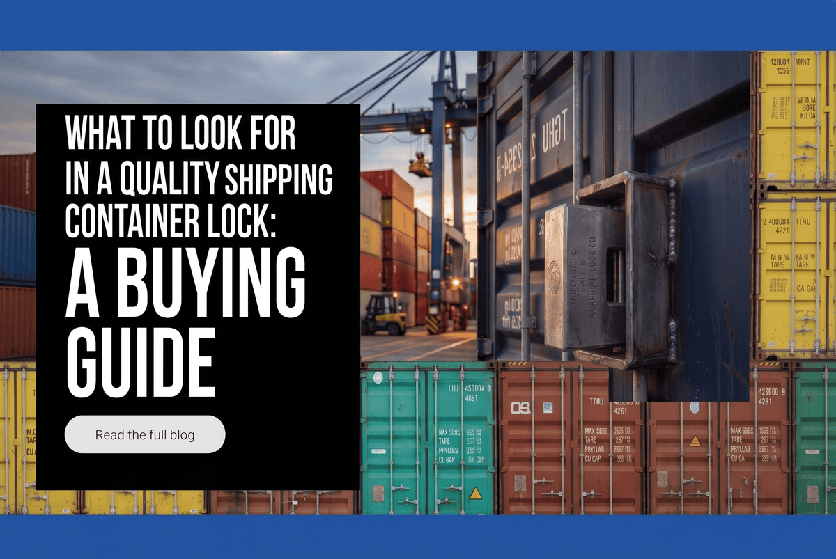 What to Look for in a Quality Shipping Container Lock: A Comprehensive Guide